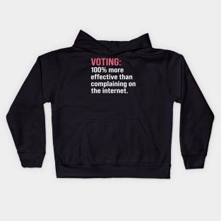 Voting: 100% More Effective Than Complaining On The Internet. Kids Hoodie